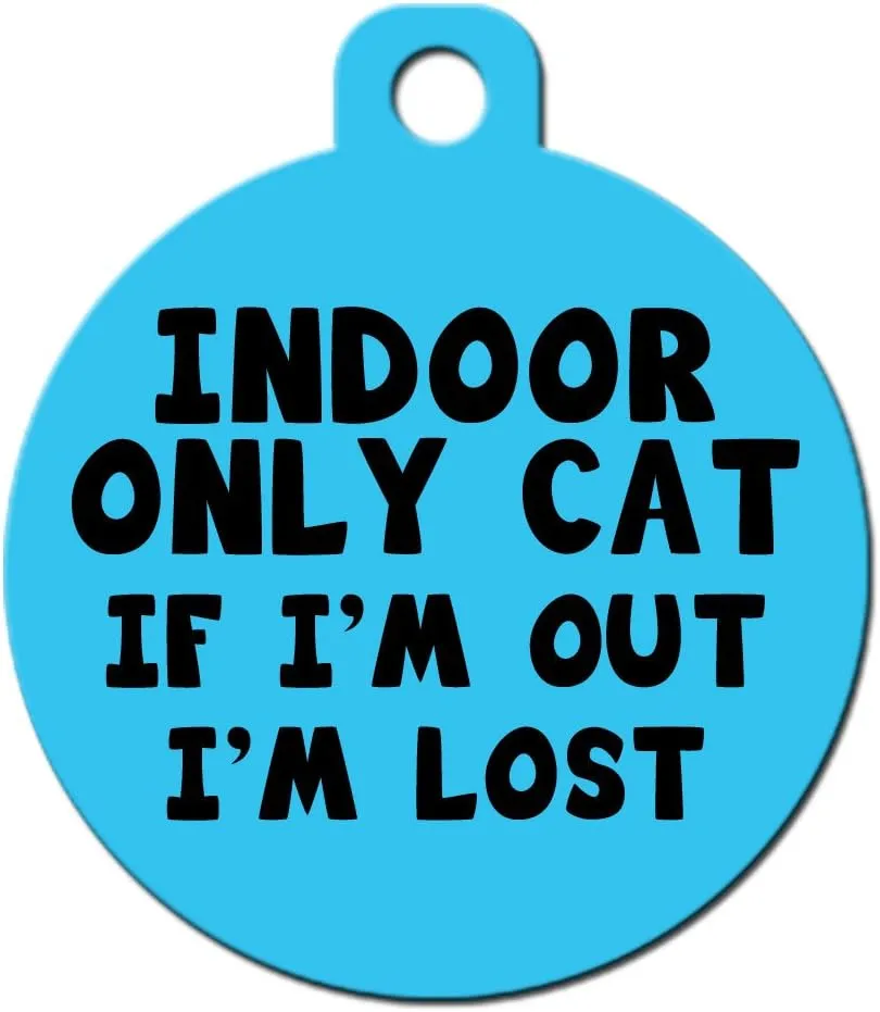  ID  - (Indoor Only Cat If I'm Out I'm Lost)